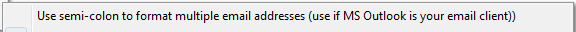 1. Use semi-colon to format multiple email addresses (use if MS Outlook is your email client))