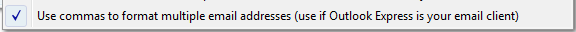 2. Use commas to format multiple email addresses (use if Outlook Express is your email client)