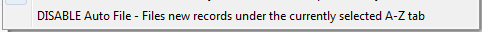 2. DISABLE Auto File - Files new records under the currently selected A-Z tab