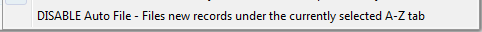 2. DISABLE Auto File - Files new records under the currently selected A-Z tab
