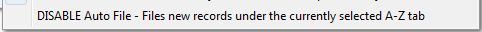 2. DISABLE Auto File - Files new records under the currently selected A-Z tab