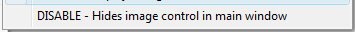 2. DISABLE - Hides image control in main window