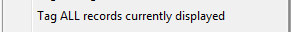 7. Tag ALL records currently displayed